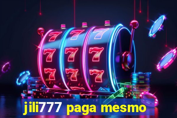 jili777 paga mesmo